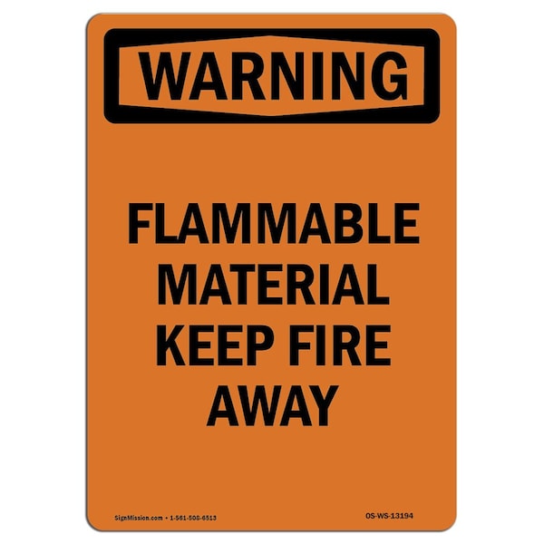 Safety Sign, OSHA WARNING, 24" Height, Flammable Material Keep Fire Away, Portrait